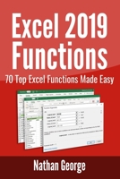 Excel 2019 Functions: 70 Top Excel Functions Made Easy 1796379948 Book Cover