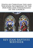 States of Christian Life and Vocation According to the Doctors and Theologians of the Church 172267170X Book Cover