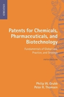 Patents for Chemicals, Pharmaceuticals and Biotechnology: Fundamentals of Global Law, Practice and Strategy 0199575231 Book Cover