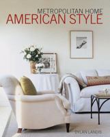 Metropolitan Home, American Style 0517707616 Book Cover