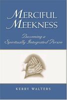 Merciful Meekness: Becoming A Spiritually Integrated Person 0809141191 Book Cover