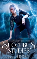 Succubus Studies (The (un)Lucky Succubus Book 2) B0DXQDL98Z Book Cover