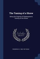 The Taming of a Shrew: Being the Original of Shakespeare's Taming of the Shrew 9390382637 Book Cover