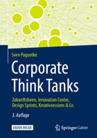 Corporate Think Tanks: Zukunftsforen, Innovation Center, Design Sprints, Kreativsessions & Co. 3658132027 Book Cover