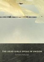 The Dead Girls Speak in Unison 0996586865 Book Cover