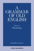 Grammar of Old English: Volume 1: Phonology 1444339338 Book Cover