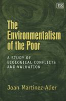 The Environmentalism of the Poor: A Study of Ecological Conflicts and Valuation 1843764865 Book Cover