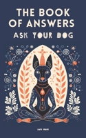 The Book of Answers. Ask Your Dog. B0CGL7JPWM Book Cover
