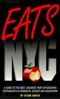 Eats NYC: A Guide to the Best, Cheapest, Most Interesting Restaurants in Brooklyn, Queens and Manhattan 0836208099 Book Cover