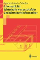 Informatik für Wirtschaftswissenschaftler und Wirtschaftsinformatiker (Springer-Lehrbuch) 3540411550 Book Cover