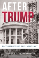 After Trump: Reconstructing the Presidency 1735480614 Book Cover
