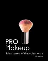 PRO Makeup: Salon Secrets of the Professionals 1554074770 Book Cover