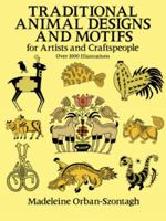 Traditional Animal Designs and Motifs for Artists and Craftspeople 0486274853 Book Cover