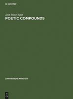 Poetic Compounds: The Principles of Poetic Language in Modern English Moetry 3484301791 Book Cover