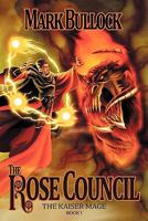 The Rose Council: The Kaiser Mage Series 1452014051 Book Cover