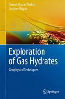 Exploration of Gas Hydrates: Geophysical Techniques 3642142338 Book Cover