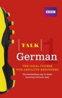 Talk German 1 (Book/CD Pack): The Ideal German Course for Absolute Beginners 1406678988 Book Cover