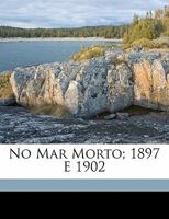 No Mar Morto; 1897 E 1902 1173187685 Book Cover