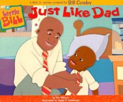 Just Like Dad (Little Bill Books from Nick Jr) 0439418100 Book Cover