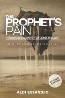 The Prophet's Pain - Revised Edition: The Inescapable Path That Leads To Glory 109140948X Book Cover