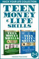 Hack Your Life Collection Teen Money & Life Skills: 10 Secrets to Raise Your Financial IQ 14 Essential Skills to Be a Successful Adult 1963333446 Book Cover