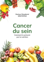 Cancer du Sein: Comment le prévenir par la nutrition (French Edition) 2322558702 Book Cover