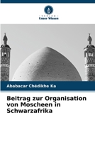 Beitrag zur Organisation von Moscheen in Schwarzafrika (German Edition) B0CKKQX5RS Book Cover