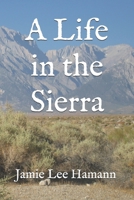 A Life in the Sierra B08R8ZDDGS Book Cover