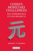 China's Monetary Challenges: Past Experiences and Future Prospects 1107407729 Book Cover