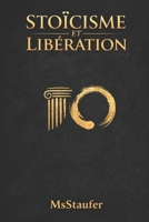 Stoïcisme et Libération: Convergences entre la philosophie antique et les traditions orientales de libération intérieure (French Edition) B0GP6MSYBC Book Cover