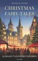 25 CHRISTMAS FAIRY TALES: Magic Tales for Children B0CP25F3RP Book Cover