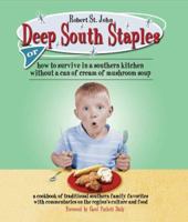 Deep South Staples: or How to Survive in a Southern Kitchen Without a Can of Cream of Mushroom Soup 1401308384 Book Cover