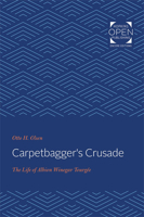 Carpetbagger's Crusade( ill ): The Life of Albion Winegar Tourgee 142143055X Book Cover