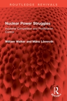 Nuclear Power Struggles: Industrial Competition and Proliferation Control 1032960183 Book Cover