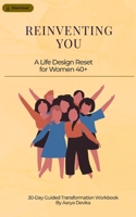 Reinventing You: A Life Design Reset for Women 40+ B0GW416RL3 Book Cover