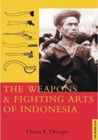Weapons and Fighting Arts of the Indonesian Archipelago 0804817162 Book Cover