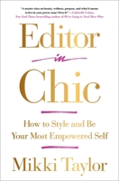 Editor in Chic: How to Style and Be Your Most Empowered Self 1501111523 Book Cover