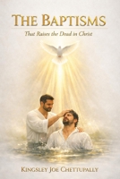 The Baptisms: The doctrine of baptisms B0GLRY13S2 Book Cover