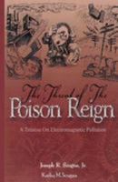 The Threat of the Poison Reign: : A Treatise on Electromagnetic Pollution 1500847178 Book Cover