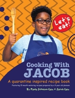 Cooking With Jacob A Quarantine Inspired Recipe Book: A Quarantine Inspired Recipe Book 1736370405 Book Cover