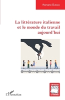 La littérature italienne et le monde du travail aujourd'hui (Critiques Littéraires) (French Edition) 2343148074 Book Cover