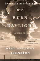 We Burn Daylight: A Novel 0399590145 Book Cover