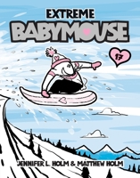 Extreme Babymouse 0307931609 Book Cover