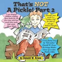 That's Not a Pickle! Part 2 0998519162 Book Cover