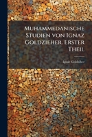 Muhammedanische Studien, Vol. 1 (Classic Reprint) B0BMGSS84Y Book Cover