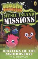 Moshi Monsters: Music Island Missions 3: Masters of the Swooniverse 1409392821 Book Cover