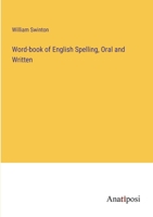 Word-book of English Spelling, Oral and Written 3382198908 Book Cover
