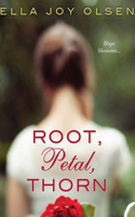 Root, Petal, Thorn 1496705629 Book Cover