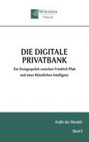 Die digitale Privatbank: Ein Zwiegespräch zwischen Friedrich Pfad und einer Künstlichen Intelligenz (Kräfte des Wandels) 3995040284 Book Cover