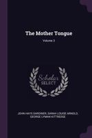 The Mother Tongue; Volume 3 1018543066 Book Cover